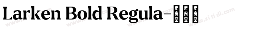 Larken Bold Regula字体转换 Larken Bold Regula字体转换